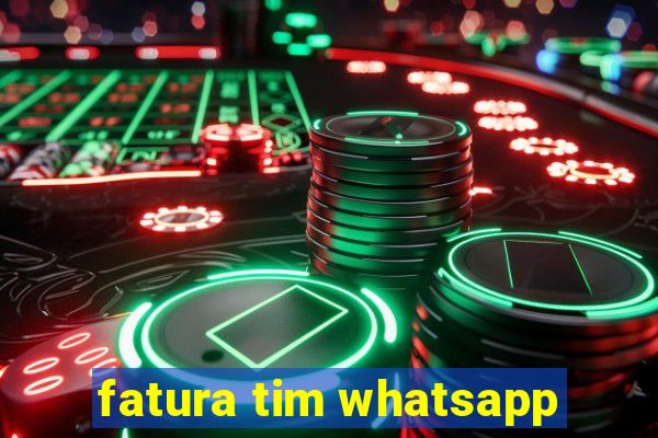 fatura tim whatsapp